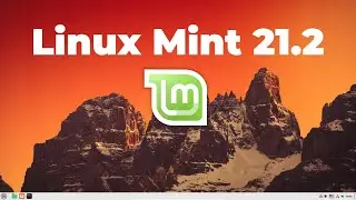 Linux Mint 21.2 What's New?