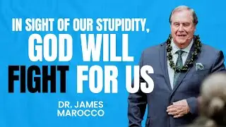 In Site of Our Stupidity, God Will Fight For Us | Dr. James Marocco | Kingʻs Maui | 03/24/24 Sunday
