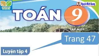 Chương 3 – Bài 7 – Luyện tập 4 - Trang 47 - Toán 9 tập một - Kết nối tri thức với cuộc sống