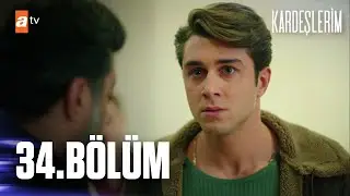 Kardeşlerim 34. Bölüm 