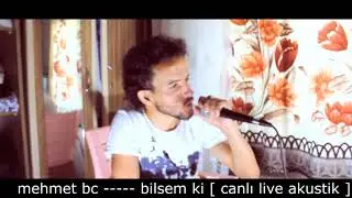 mehmet bc  -- bilsemki  [ canlı live akustik ]  serdar ortaç