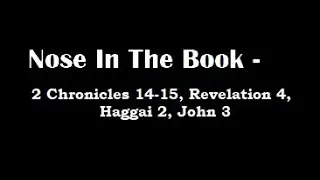 Nose In The Book - A Bible Reading Commentary - 2 Chron. 14-15, Rev. 4, Haggai 2, John 3 -  M'Cheyne