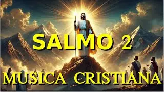 Salmo 2 Musica cristiana per la preghiera e la meditazione - Perché le genti congiurano?