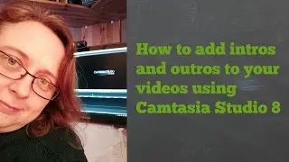 Camtasia Studio 8 tutorial: How to make an intro or outro