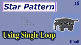 PHP Programs Start Pattern Print Part-10 | Only Single For Loop | Start Printing