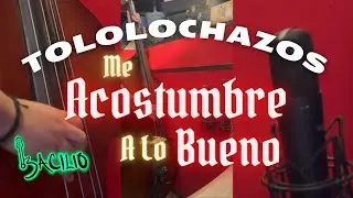 Me Acostumbre A Lo Bueno x Fuerza Regida | Tololoche Cover