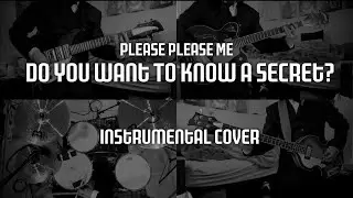 Do You Want To Know A Secret? (Beatles Instrumental Cover)