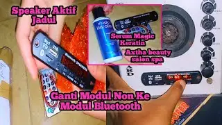 Pasang Kit Modul Mp3 Bluetooth Speaker Aktif Jadul Dan Serum Magic Keratin 75 ml.
