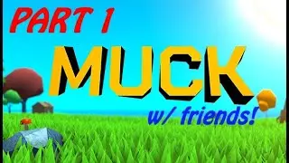 And so it begins.... | Muck w/ friends #1