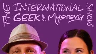 BearHeart Labs Presents: The International Geek of Mystery Show