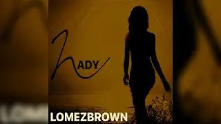 Lomez Brown - Lady (Audio)