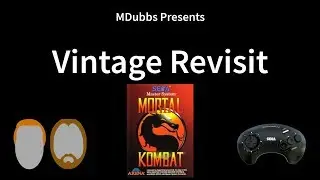 Vintage Revisit - Mortal Kombat Pt 1