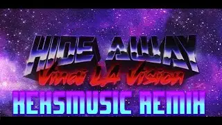 VINAI & LA Vision - Hide Away (KeksMusic REMIX)
