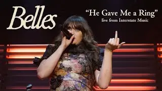 He Gave Me A Ring // Belles // Live from Interstate Music