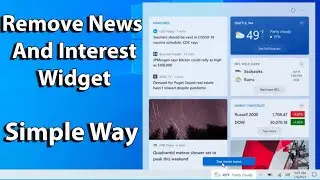 How to Remove News and Interest Widget in Windows 10 || Taskbar 2021