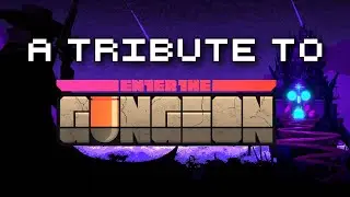 A Tribute To Enter The Gungeon