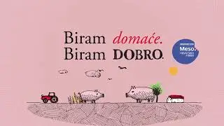 Biram domaće. Biram DOBRO.