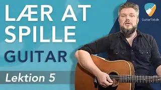 Lær At Spille Guitar | Lektion 5 | - Dm Akkord + Temaer