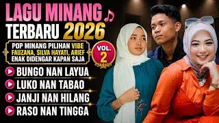 Latest Minang Songs 2026 🎵 Selected Minang Pop Vibe Fauzana, Silva Hayati, Arief Putra Vol. 2