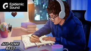 The All-Time Best of Epidemic Sound Lofi - Beats to relax\study to