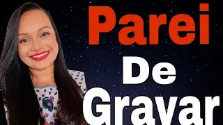 POR QUE PAREI DE GRAVAR VIDEO PARA O YOUTUBE?