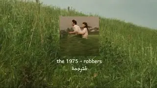 the 1975 - robbers مُترجمة