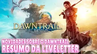 Novidades do Dawntrail! Resumão da Letter from the Producer 80!