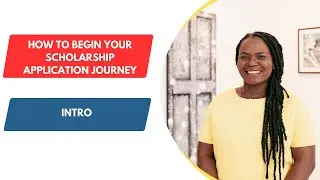How to Start Your Scholarship Application Journey | Step-by-Step Guide to Applying for Scholarships