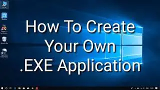 How To Create Your own. EXE application