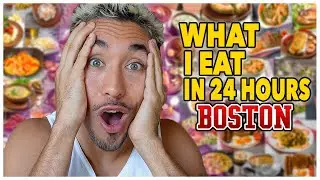 What I Eat For 24 Hours... *FAMOUS Boston Food Edition*