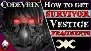 [CV] Ȼøđɇ Vɇɨn: Where To Find All Survivor Vestige Fragments (Guide)