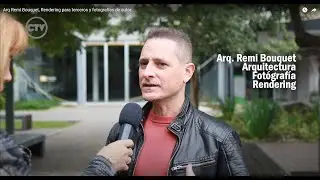Arquitecto Remi Bouquet: Rendering y Fotografía. Cifras TV entrevista.