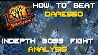 Path of Exile - How to beat Daresso - In depth boss fight analysis