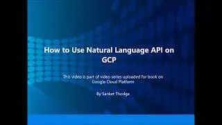 19  How to use Natural Language API in GCP