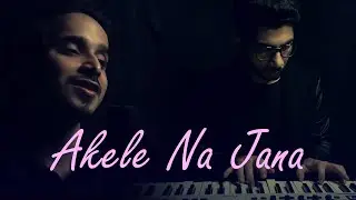 Akele Na Jana | Cover song | MELODIA.