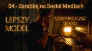 04 - Zarabiaj na Social Mediach - Jak zacząć współpracę z markami