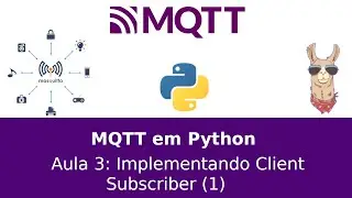 MQTT com Python: Implementando Client Subscriber (1)