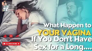 The Shocking Impact Of Abstinence On Your Vagina I Learn About Vaginal Atrophy And Health