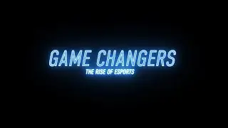 GameChangers - An Esports Documentary