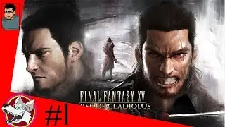 Final Fantasy XV | Episode Gladio | #1