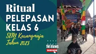 RITUAL PELEPASAN KELAS 6 SDN KARANGMAJA || PANGGUNG GEMBIRA 2023