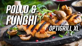 M'è venuta voglia di pollo e funghi in OPTIGRILL XL