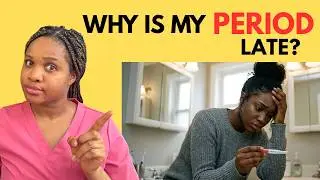 Late Period? 7 Reasons Your Period Is Delayed & When To See A Doctor.