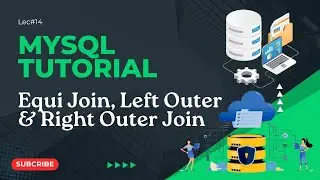 Equi, Left Outer and Right Outer Join in MySQL | Database System 14 |  codetrix