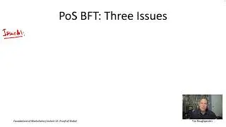 Foundations of Blockchains (Lecture 12.15: Issues with PoS BFT-Type Protocols)