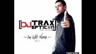 DJ TRAXEPTICON - I'M NOT ALONE [2011](THE ALBUM) SAMPLER