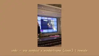 undo - pop pongkool x wonderframe (cover) | newtale