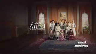 Şakir Paşa Ailesi Dizi Müzikleri Baba
