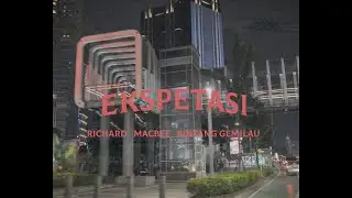Richard - EKSPEKTASI Ft Macbee & Bintang Gemilau (MV)