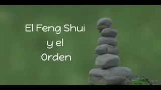 EL FENG SHUI Y EL ORDEN